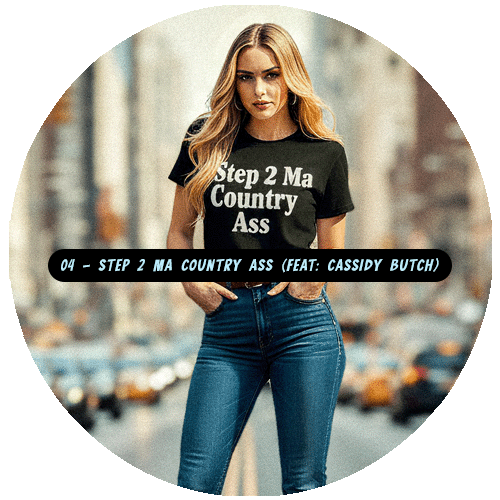 04 - Step 2 Ma Country Ass (FEAT- Cassidy Butch)
